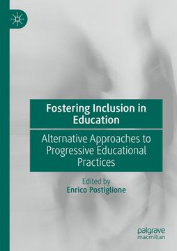 portada Fostering Inclusion in Education: Alternative Approaches to Progressive Educational Practices (en Inglés)