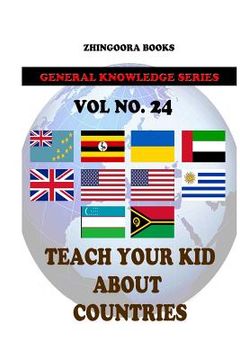 portada Teach Your Kids About Countries [Vol 24] (en Inglés)