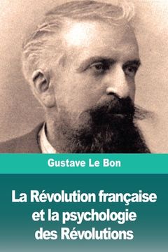 portada La Révolution française et la psychologie des Révolutions 