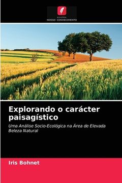 portada Explorando o Carácter Paisagístico: Uma Análise Socio-Ecológica na Área de Elevada Beleza Natural (en Portugués)