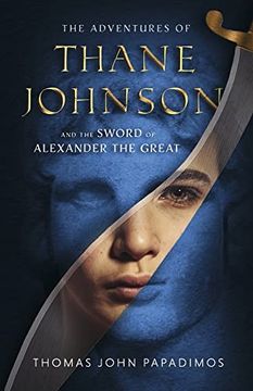 portada The Adventures of Thane Johnson and the Sword of Alexander the Great: Volume 1