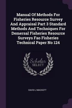 portada Manual Of Methods For Fisheries Resource Survey And Appraisal Part 3 Standard Methods And Techniques For Demersal Fisheries Resource Surveys Fao Fishe (en Inglés)