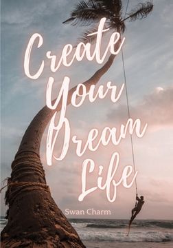 portada Create Your Dream Life (en Inglés)