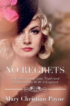 portada No Regrets: A Novel of Love and Lies in World War II England (en Inglés)