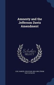 portada Amnesty and the Jefferson Davis Amendment (en Inglés)