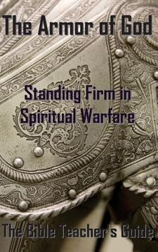 portada The Armor of God: Standing Firm in Spiritual Warfare (en Inglés)
