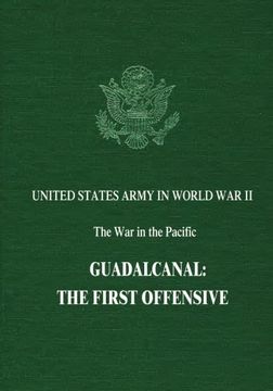 portada Guadalcanal: The First Offensive (United States Army in World War II: The War in the Pacific)