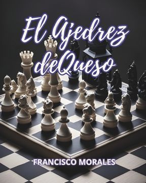 portada El ajedrez de queso (in Spanish)