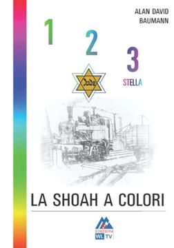 portada 1; 2; 3; Stella: La Shoah a Colori (en Italiano)