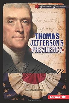 portada Thomas Jefferson's Presidency (Presidential Powerhouses)