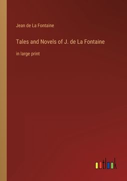 portada Tales and Novels of J. de La Fontaine: in large print (en Inglés)