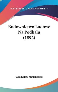 portada Budownictwo Ludowe Na Podhalu (1892)