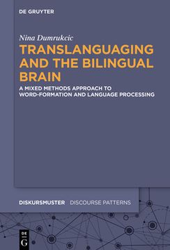 portada Translanguaging and the Bilingual Brain: A Mixed Methods Approach to Word-Formation and Language Processing (en Inglés)