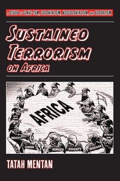 portada Sustained Terrorism on Africa: A Study of Slave-ism, Colonialism, Neocolonialism, and Globalism (en Inglés)