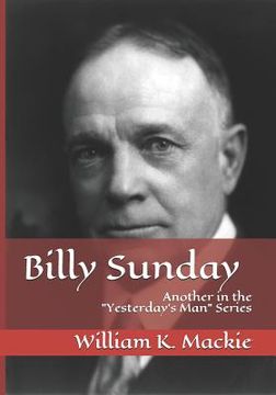 portada Billy Sunday: Another in the "yesterday's Man" Series (en Inglés)