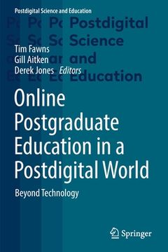 portada Online Postgraduate Education in a Postdigital World: Beyond Technology (in English)