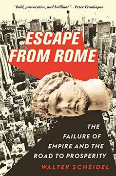 portada Escape From Rome: The Failure of Empire and the Road to Prosperity (The Princeton Economic History of the Western World, 115) (en Inglés)