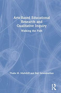 portada Arts-Based Educational Research and Qualitative Inquiry: Walking the Path