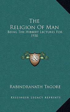 portada the religion of man: being the hibbert lectures for 1930
