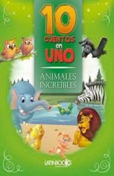 portada Animales Increibles 10 Cuentos en uno (in Spanish)