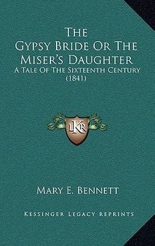 portada the gypsy bride or the miser's daughter: a tale of the sixteenth century (1841) (in English)