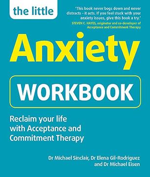 portada The Little Anxiety Workbook: Reclaim Your Life with Acceptance and Commitment Therapy (en Inglés)