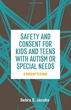portada Safety and Consent for Kids and Teens With Autism or Special Needs 