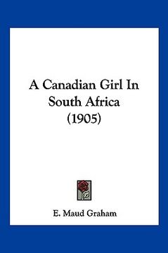 portada a canadian girl in south africa (1905) (en Inglés)
