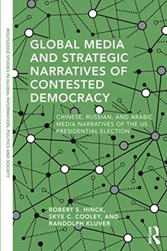 portada Global Media and Strategic Narratives of Contested Democracy (Routledge Studies in Global Information, Politics and Society) (en Inglés)