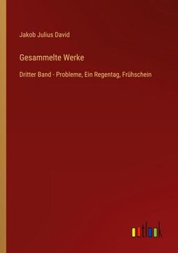 portada Gesammelte Werke: Dritter Band - Probleme, Ein Regentag, Frühschein (in German)