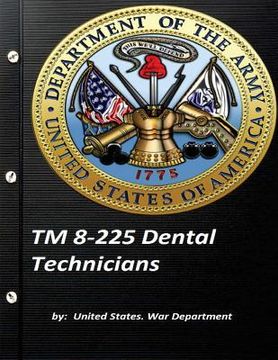 portada TM 8-225 Dental Technicians by United States. War Department
