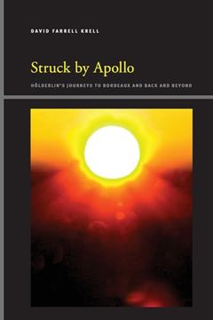 portada Struck by Apollo: Hölderlin's Journeys to Bordeaux and Back and Beyond (Suny Series, Insinuations: Philosophy, Psychoanalysis, Liter) (en Inglés)