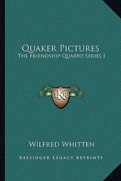 portada quaker pictures: the friendship quarto series i (in English)