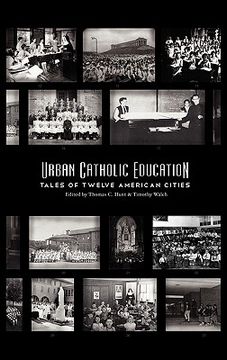 portada urban catholic education: tales of twelve american cities (en Inglés)