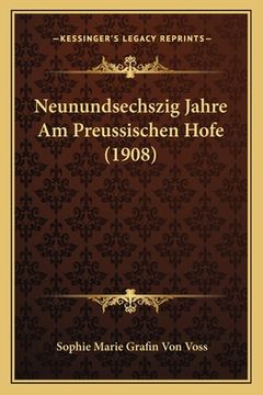 portada Neunundsechszig Jahre Am Preussischen Hofe (1908) (en Alemán)