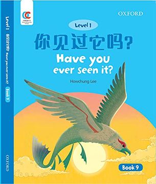 portada Oec Level 1 Student's Book 9: Have you Ever Seen it? (Oxford Elementary Chinese, Level 1, 9) (en Inglés)