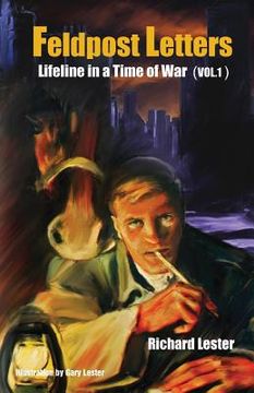 portada Feldpost Letters - Lifeline in a Time of War (Vol. 1) (en Inglés)