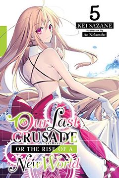 portada Our Last Crusade or the Rise of a new World, Vol. 5 (Light Novel) (War Ends the World (en Inglés)
