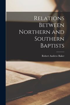 portada Relations Between Northern and Southern Baptists (en Inglés)