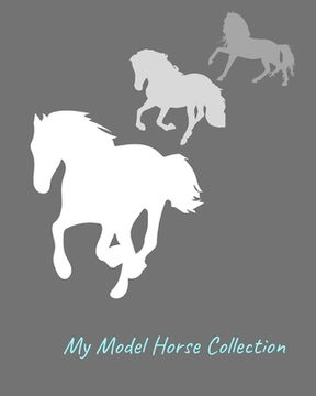 portada My Model Horse Collection: Inventory Guide and Reference Book for Model Horse Collectors