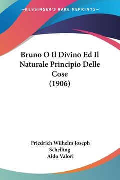 portada Bruno O Il Divino Ed Il Naturale Principio Delle Cose (1906) (en Italiano)