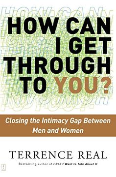 portada How Can I Get Through to You? Closing the Intimacy Gap Between Men and Women (in English)