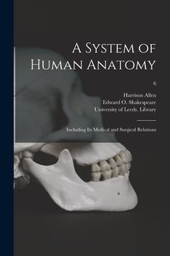 portada A System of Human Anatomy: Including Its Medical and Surgical Relations; 6 (en Inglés)