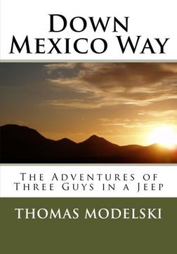portada Down Mexico Way: The Adventures of Three Guys in a Jeep
