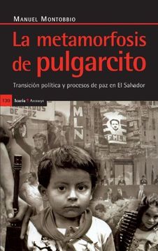 portada La metamorfosis de pulgarcito: Transición política y proceso de paz en El Salvador (Antrazyt)