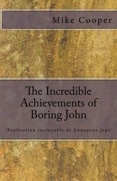 portada The Incredible Achievements of Boring John: aka 'Réalisation incroyable de Ennuyeux Jean'