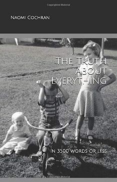 portada The Truth About Everything -- in 3500 Words or Less (in English)