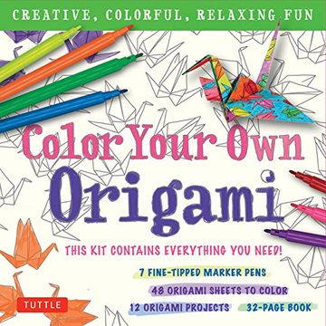 portada Color Your own Origami Kit: Creative, Colorful, Relaxing Fun: 7 Fine-Tipped Markers, 12 Projects, 48 Origami Papers & Adult Coloring Origami Instruction Book (en Inglés)