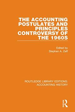 portada The Accounting Postulates and Principles Controversy of the 1960S (Routledge Library Editions: Accounting History) 