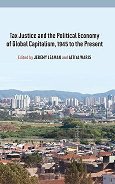 portada Tax Justice and the Political Economy of Global Capitalism, 1945 to the Present (en Inglés)
